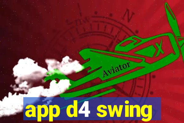 app d4 swing